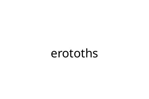 erotoths