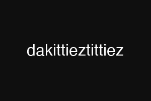 dakittieztittiez