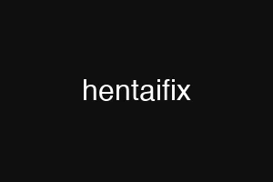 hentaifix
